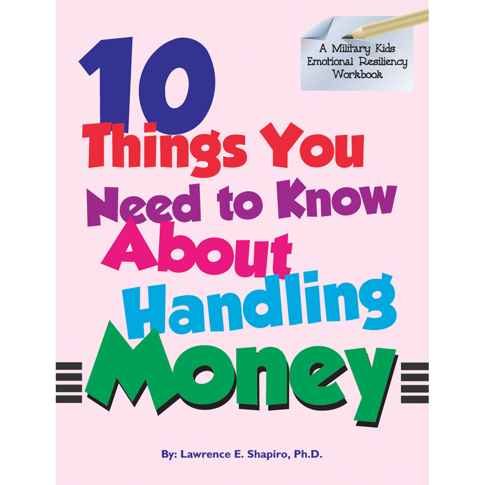 Military Kids Emotional Resiliency Workbook: (50 Pack) 10 Things You Need To Know About Handling Money