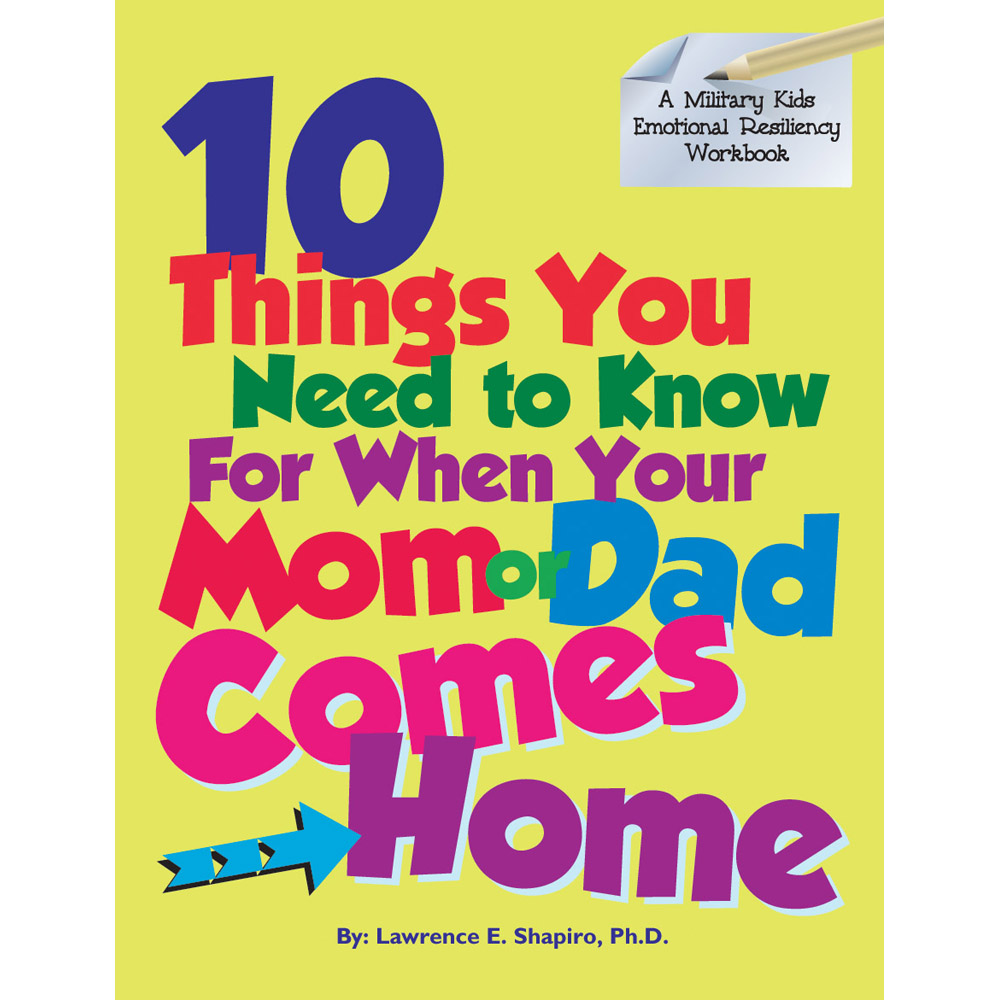 Military Kids Emotional Resiliency Workbook: (50 Pack) 10 Things You Need To Know For When Your Mom Or Dad Comes Home