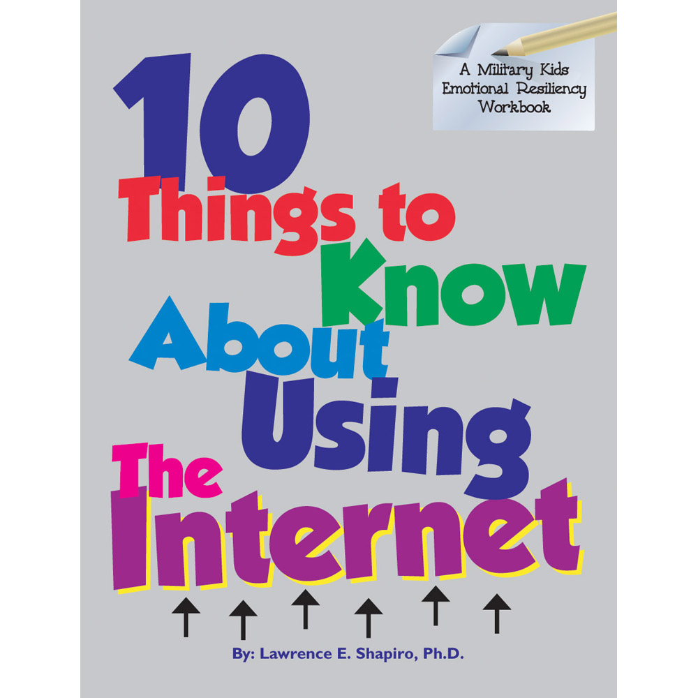 Military Kids Emotional Resiliency Workbook: (50 Pack) 10 Things To Know About Using The Internet
