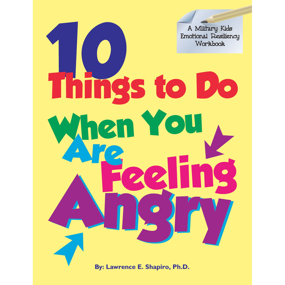 Military Kids Emotional Resiliency Workbook: (50 Pack) 10 Things To Do When You Are Feeling Angry