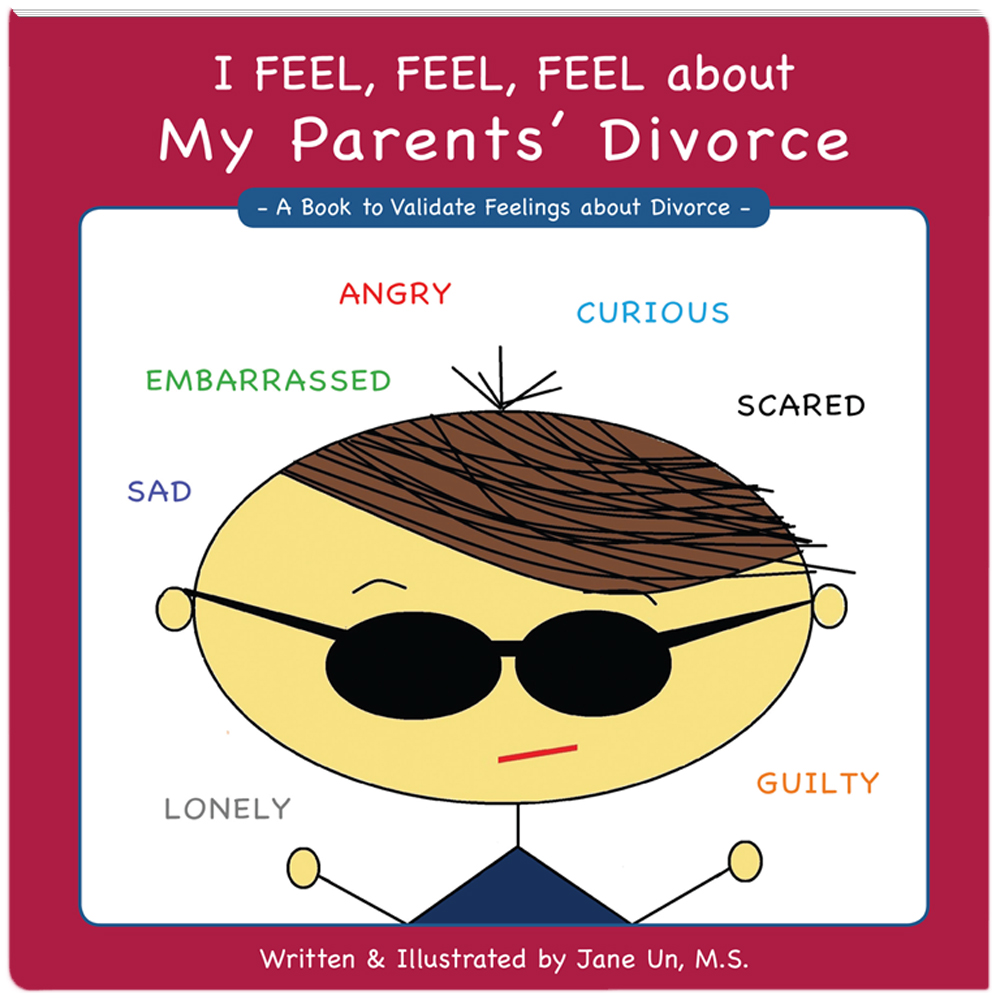 I Feel, Feel, Feel about My Parents Divorce Book