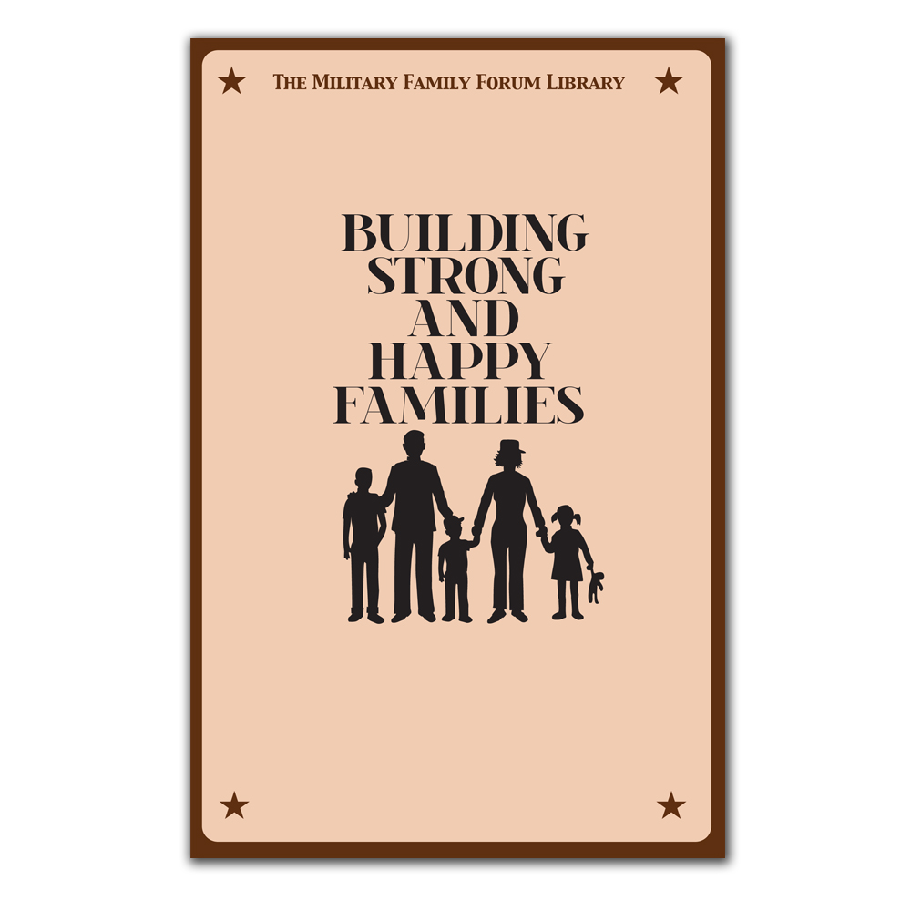 Military Family Forum Booklet: (25 Pack) Building Strong and Happy Families