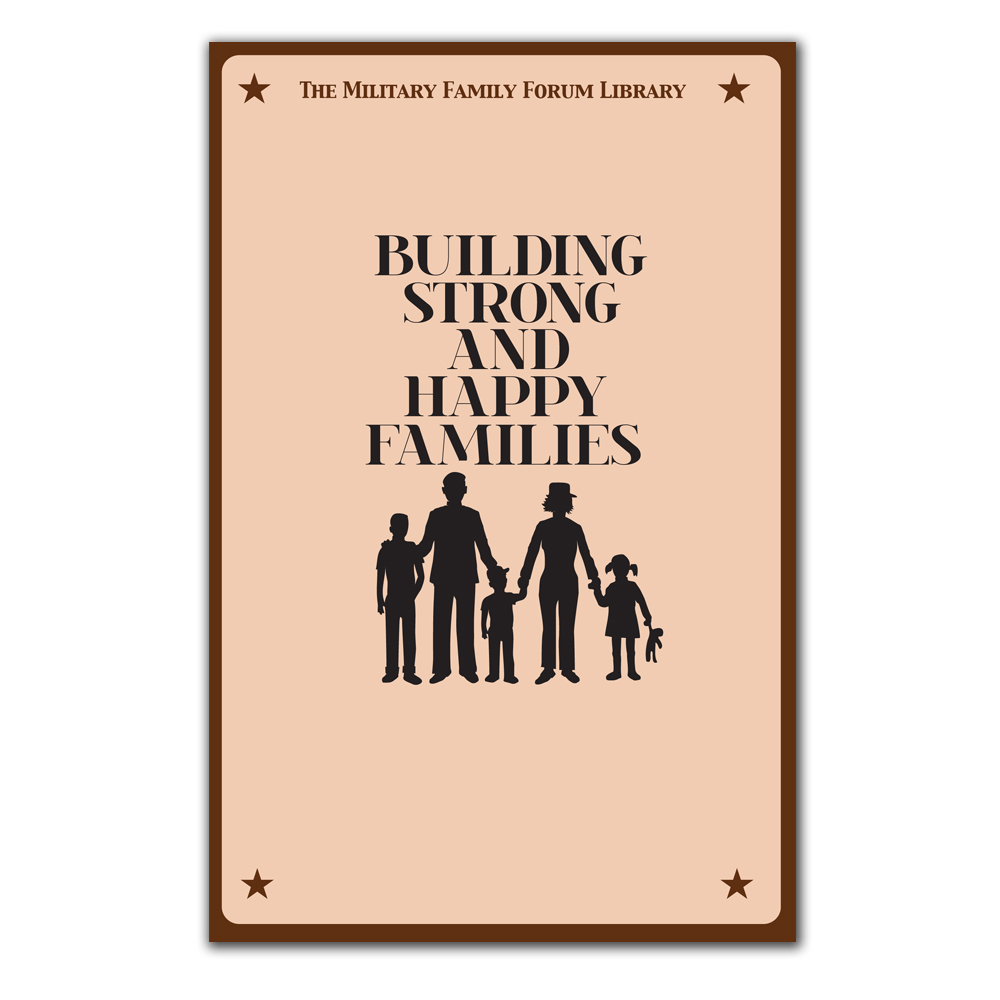 Military Family Forum Booklet: (25 Pack) Building Strong & Happy Families