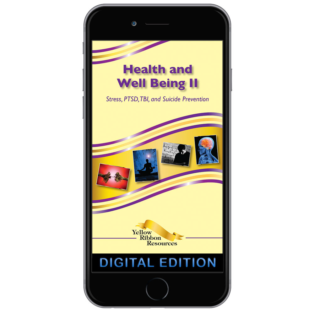 Digital Yellow Ribbon Program Booklet: Health and Well Being II   Stress, PTSD, TBI, and Suicide Prevention