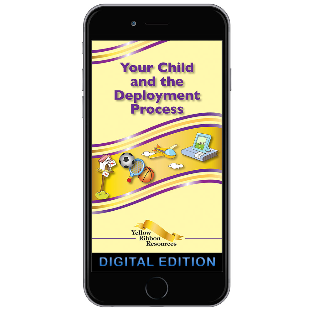 Digital Yellow Ribbon Program Booklet: Your Child and the Deployment Process
