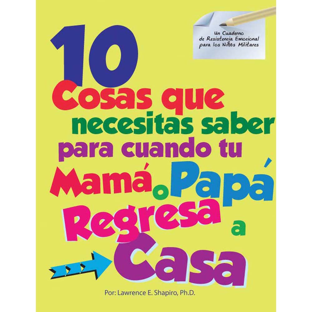 Military Kids Emotional Resiliency Workbook: (50 Pk) 10 Things You Need To Know for When Your Mom/Dad Comes Home Spanish