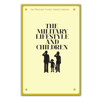 Military Family Forum Booklet: (25 Pack) Military Lifestyle and Children