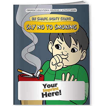 Be Smart, Don't Start. Say No To Smoking Coloring Book