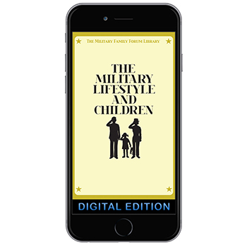 Digital Military Family Forum Booklet: The Military Lifestyle and Children