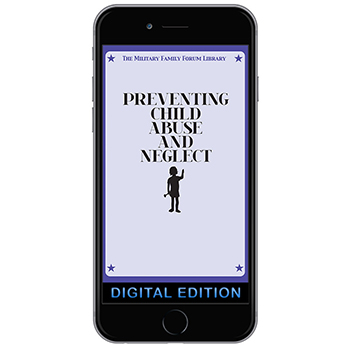 Digital Military Family Forum Booklet: Preventing Child Abuse and Neglect