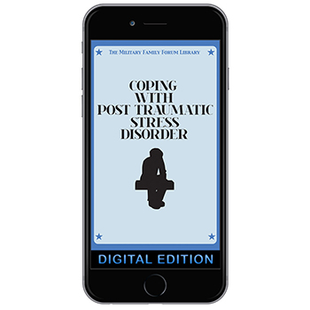 Digital Military Family Forum Booklet: Coping With Post Traumatic Stress Disorder (PTSD)