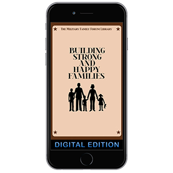 Digital Military Family Forum Booklet: Building Strong and Happy Families