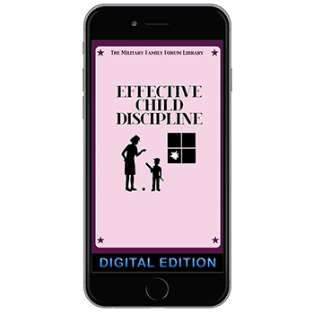 Digital Military Family Forum Booklet: Effective Child Discipline
